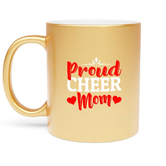 Proud Cheer Mom Cheerleading Mommy Mother's Day Metallic Mugs