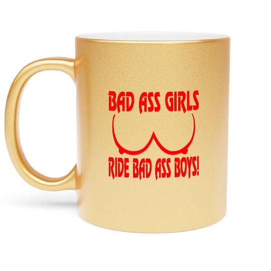 Badass Girls Ride Badass Boys LIKE US ON FACEBOOK Metallic Mugs