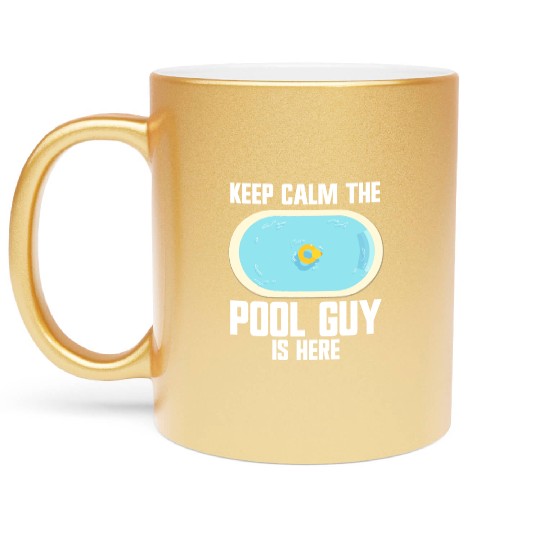 Pool Cleaner Keep Calm The Pool Guy Is Here Metallic Mugs