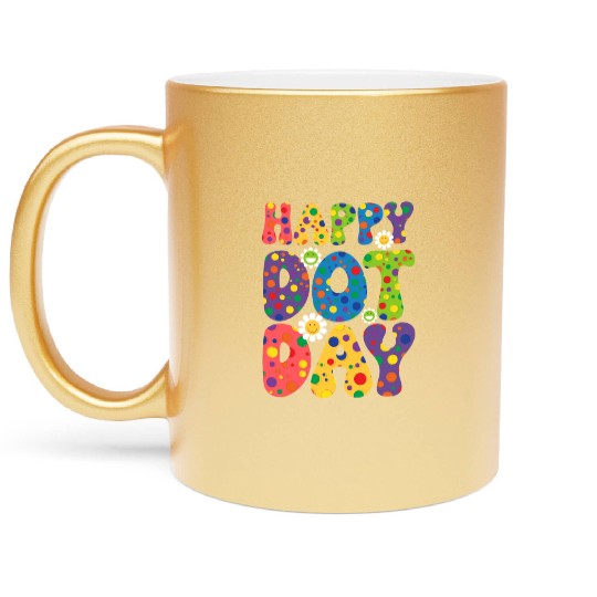 Happy Dot day september 15th for teacher kids Metallic Mugs