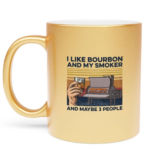 I Like Bourbon And Maybe 3 People Metallic Mugs