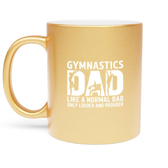 Like Normal But Louder Dad Funny Gymnastics Dad Metallic Mugs