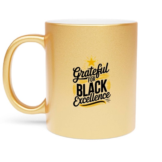 Grateful for Black Excellence Metallic Mugs