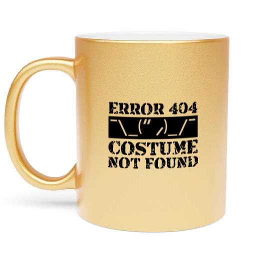 Error 404 Costume Not Found Funny Halloween Gifts Metallic Mugs