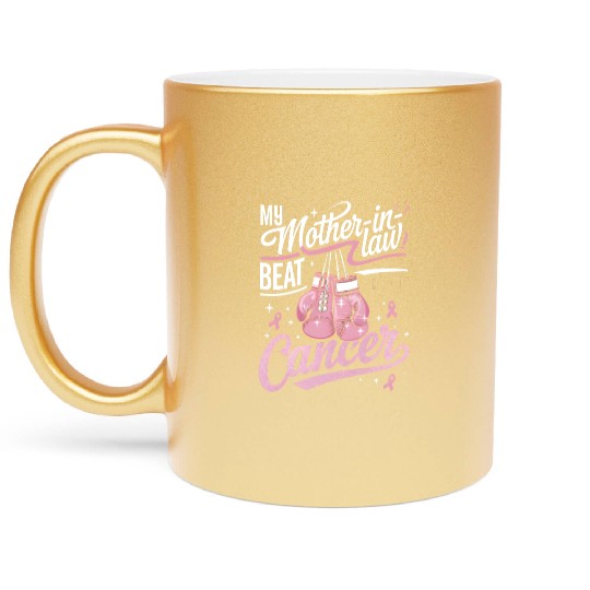 My Mother-In-Law Beat Cancer Breast Cancer Metallic Mugs