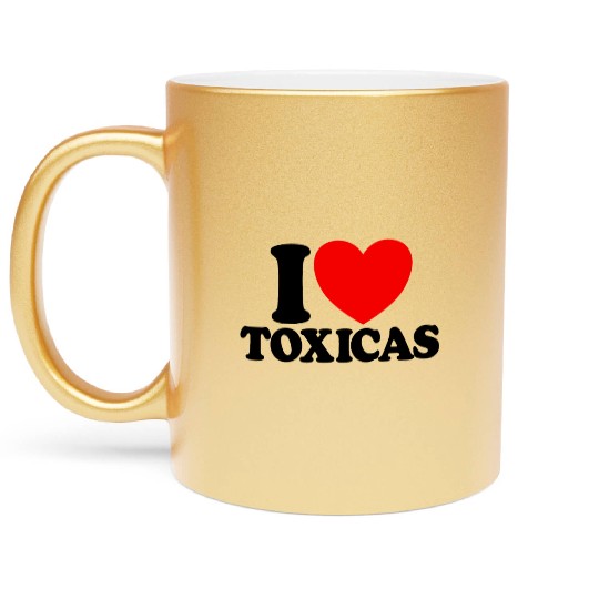 I Love Toxicas Red Heart Toxic Latinas Men'slove t Metallic Mugs