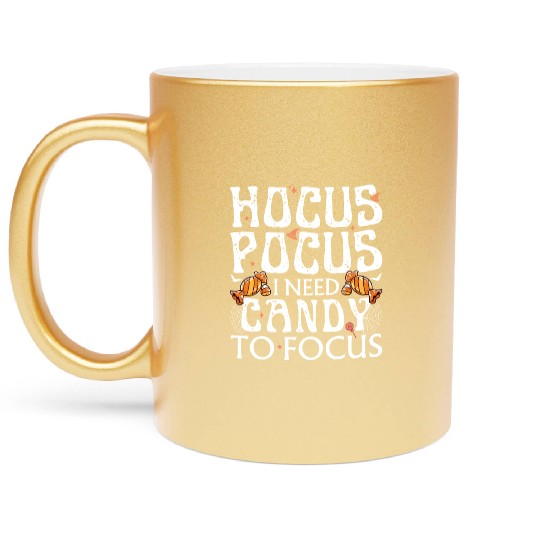 Hocus Pocus I Need Candy To Focus Metallic Mugs