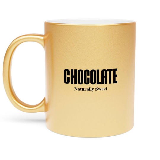 Chocolate Natural Sweet Metallic Mugs