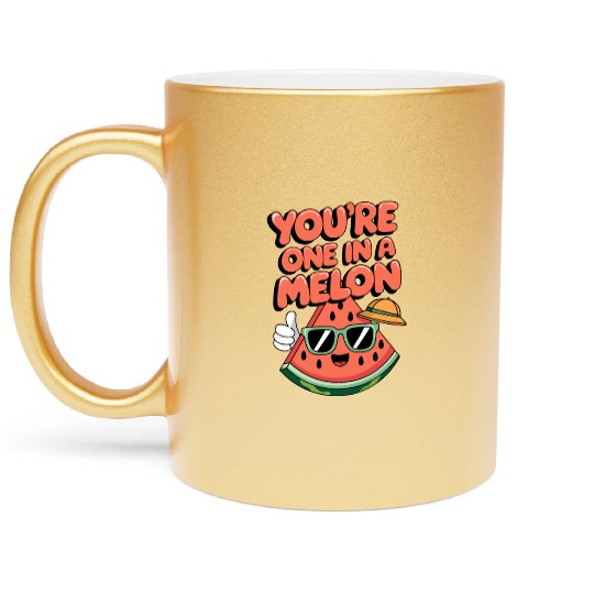 You're One In A Melon Metallic Mugs