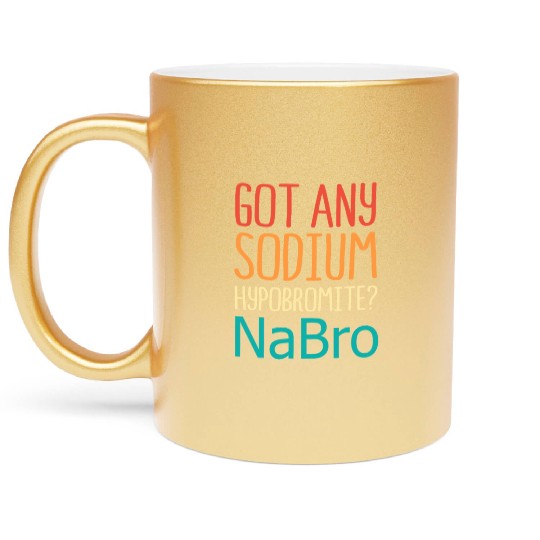 Retro Organic Chemistry Got Any Sodium Hypobromite Metallic Mugs