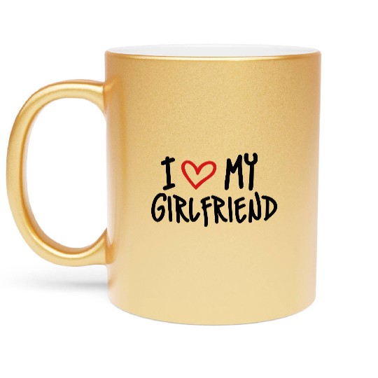 I Love My Girlfriend Metallic Mugs