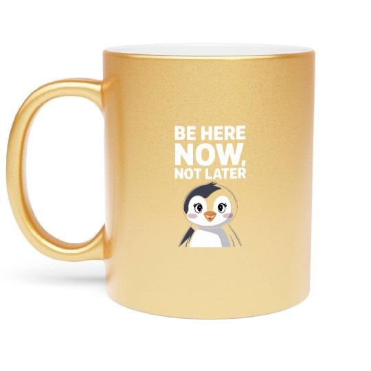 Mindfulness: Be Here Now, Not Later Metallic Mugs