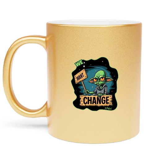Fed Up Green Martian Alien Protest: We Want Change Metallic Mugs