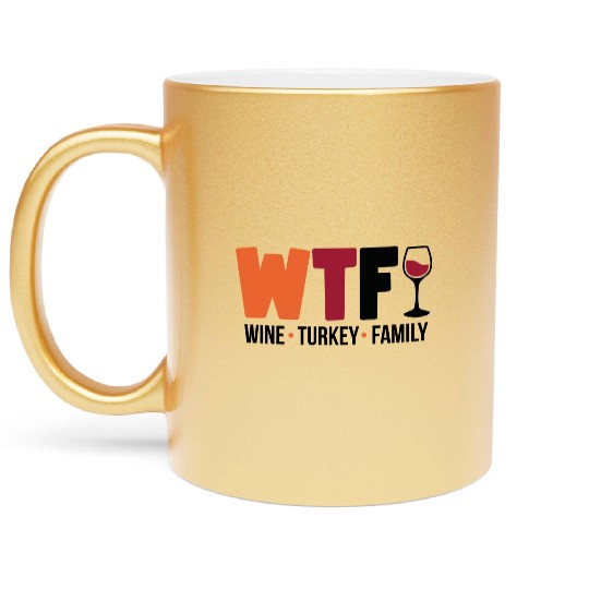 Wine Turkey Family Funny WTF Thanksgiving Funny Metallic Mugs