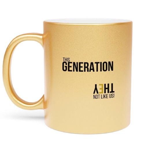 This Generation Not like us - Blk Metallic Mugs
