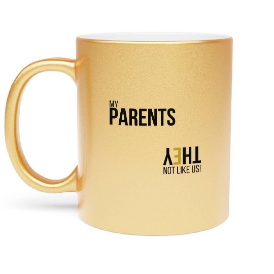 My Parents Not like us - Blk Metallic Mugs
