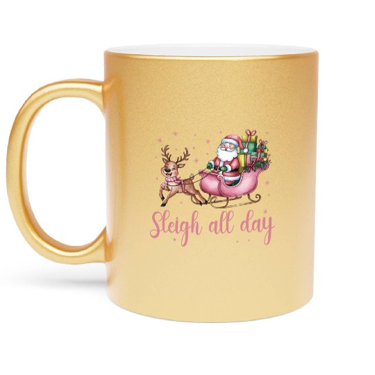 Sleigh All Day, Merry Christmas, Christmas Cute Metallic Mugs