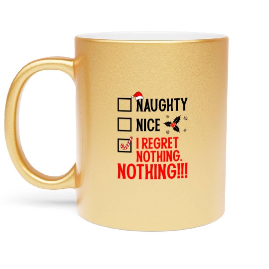 Naughty, Nice, No Regrets Christmas Metallic Mugs