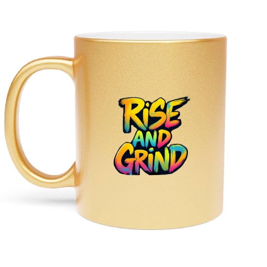 Rise And Grind Metallic Mugs