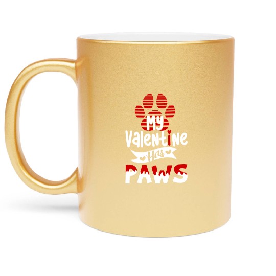 My valentine has paws For dog lovers Metallic Mugs