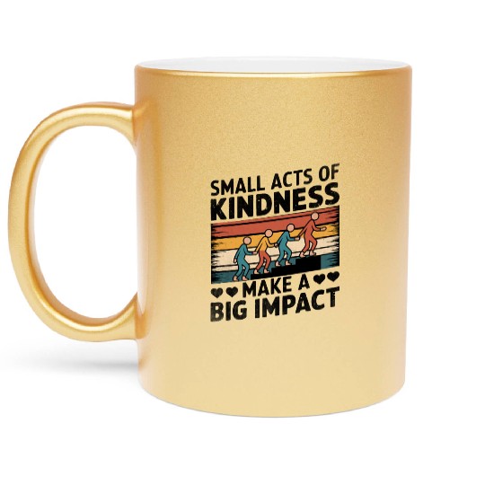 Small Acts of Kindness - Make a Big Impact Metallic Mugs