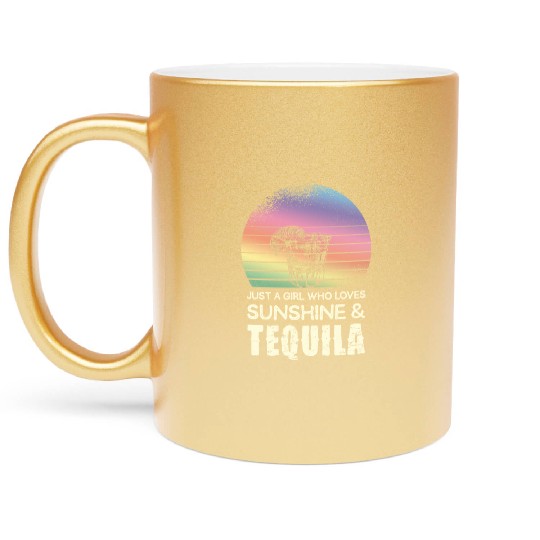 Just A Girl Who Loves Sunshine & Tequila Metallic Mugs