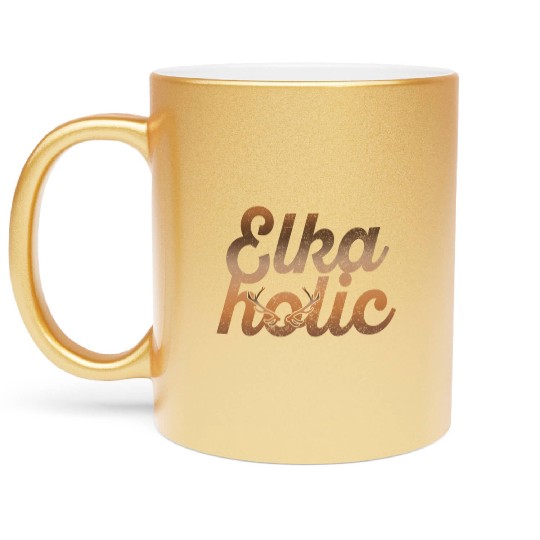 Elk Hunting Elkaholic Hunters Metallic Mugs