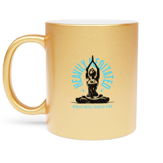 Yoga Enthusiast Heavily Meditated Mindful Moves Metallic Mugs