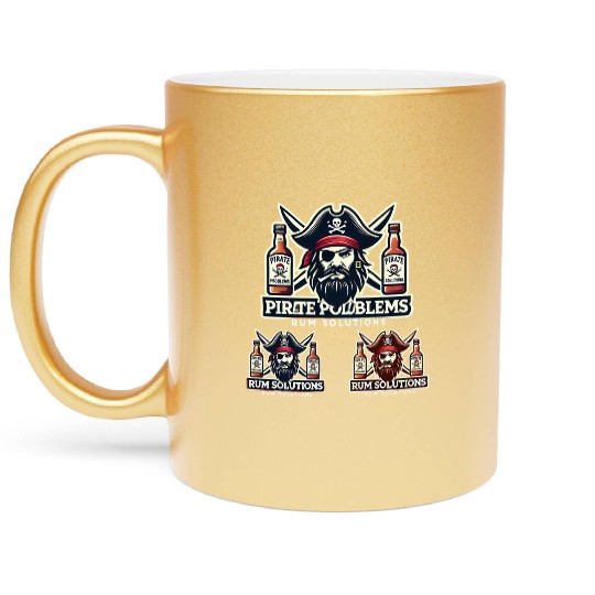 Pirate Problems Rum Solutions Metallic Mugs
