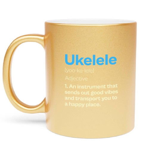 Ukelele Definition Happy Vibes Metallic Mugs