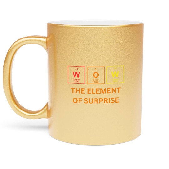 THE ELEMENT OF SURPRISE Metallic Mugs