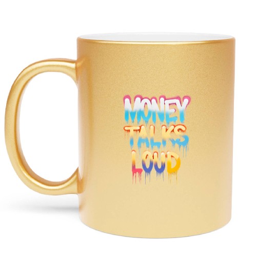 Money Talks Art Metallic Mugs