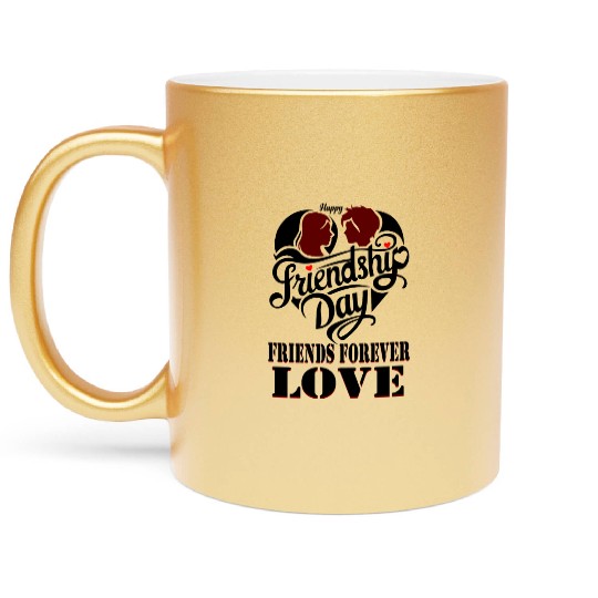 happy friendship day friends forever love Metallic Mugs