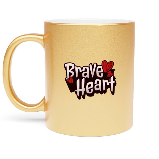 Brave Heart - Courageous Warrior Metallic Mugs