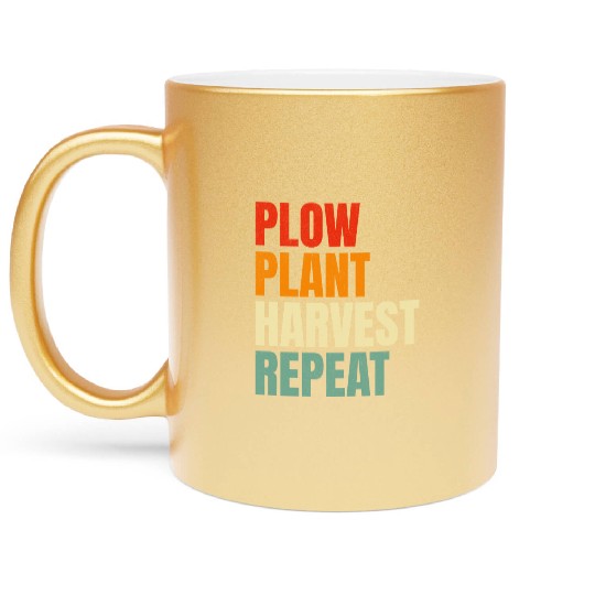 Plow Plant Harvest Repeat Farming Metallic Mugs