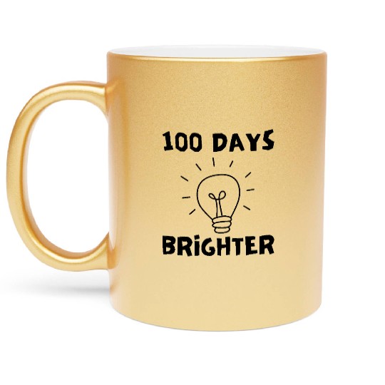Funny 100 Days Brighter, 100th Day Of School Metallic Mugs