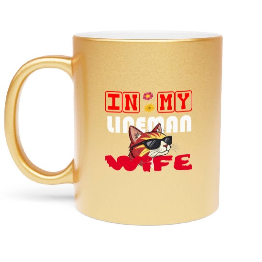 IN MY LINEMAN WIFE CAT FUNNY Metallic Mugs
