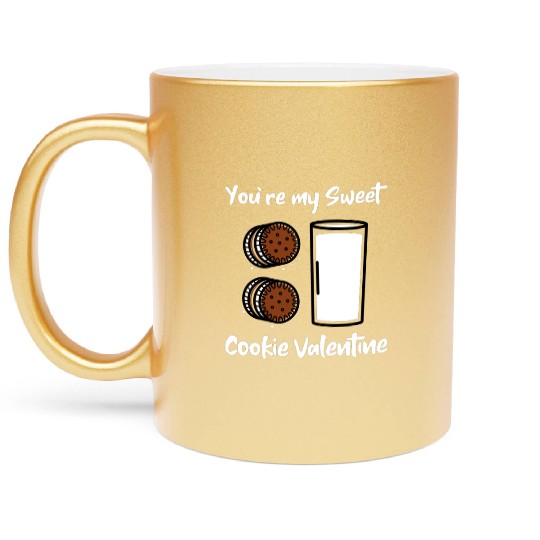 You Are My Sweet Cookie Valentine Day Metallic Mugs
