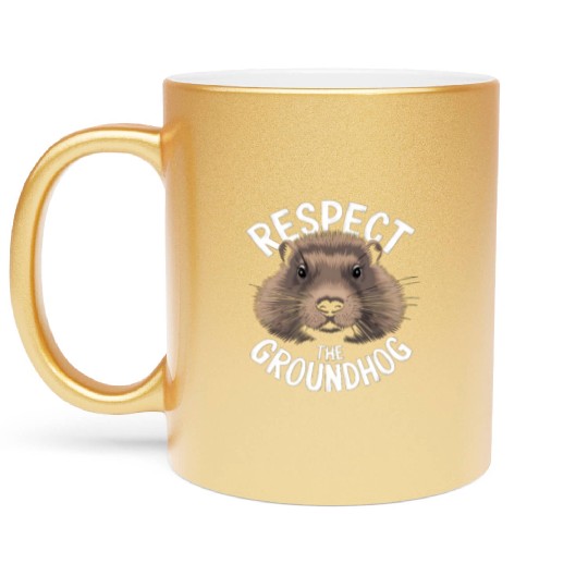 Respect The Groundhog Metallic Mugs