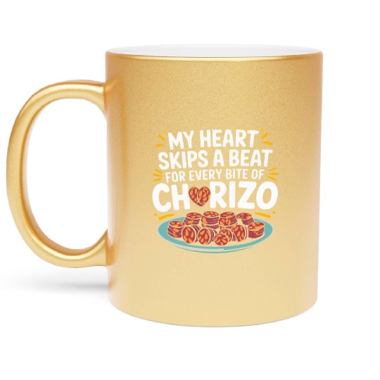 Chorizo Mexican Food Mexico Cuisine Foodie Sausage Metallic Mugs