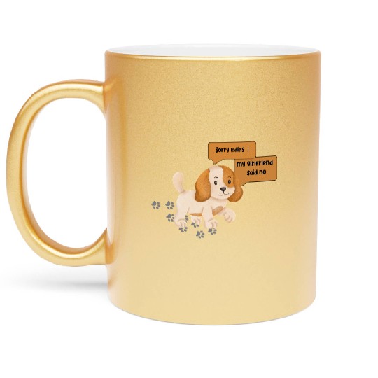 my girlfriend said no Metallic Mugs