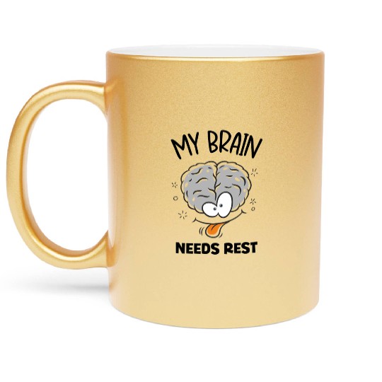 My Brain Needs Rest Over Thinking Mental Health Metallic Mugs