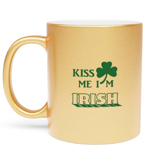Kiss Me Im Irish 2025 Metallic Mugs