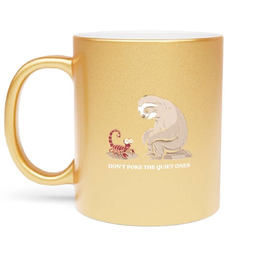 Scorpio Zodiac Sloth Don't Poke The Quiet Ones Metallic Mugs
