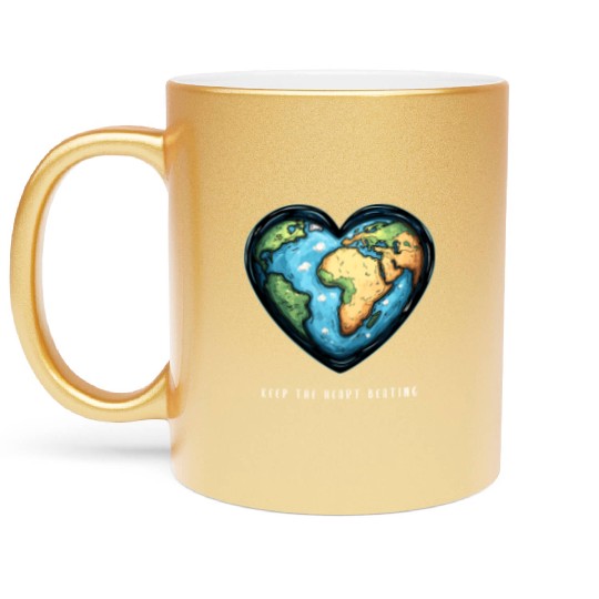 Keep the Heart Beating Environment Earth Day Earth Metallic Mugs