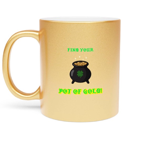 find your pot of gold Metallic Mugs