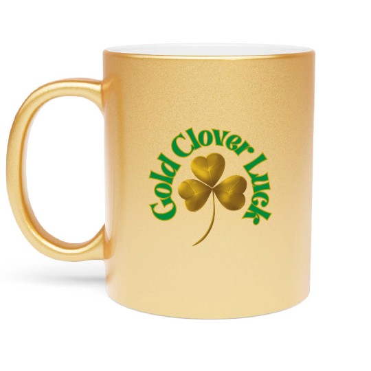 St. Patrick's Day - Gold Clover Luck Metallic Mugs