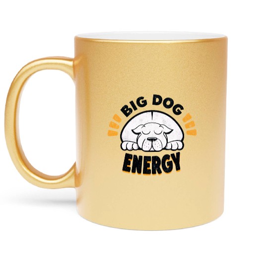 Big Dog Energy Metallic Mugs