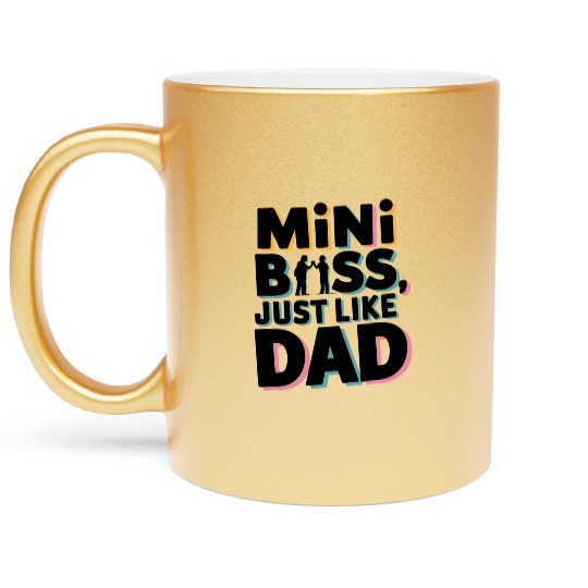 Mini Boss Just Like Dad – Father & Son Matching Metallic Mugs