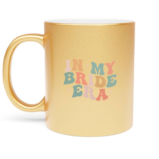 In My Bride Era Funny Groovy Wedding Engagement Metallic Mugs